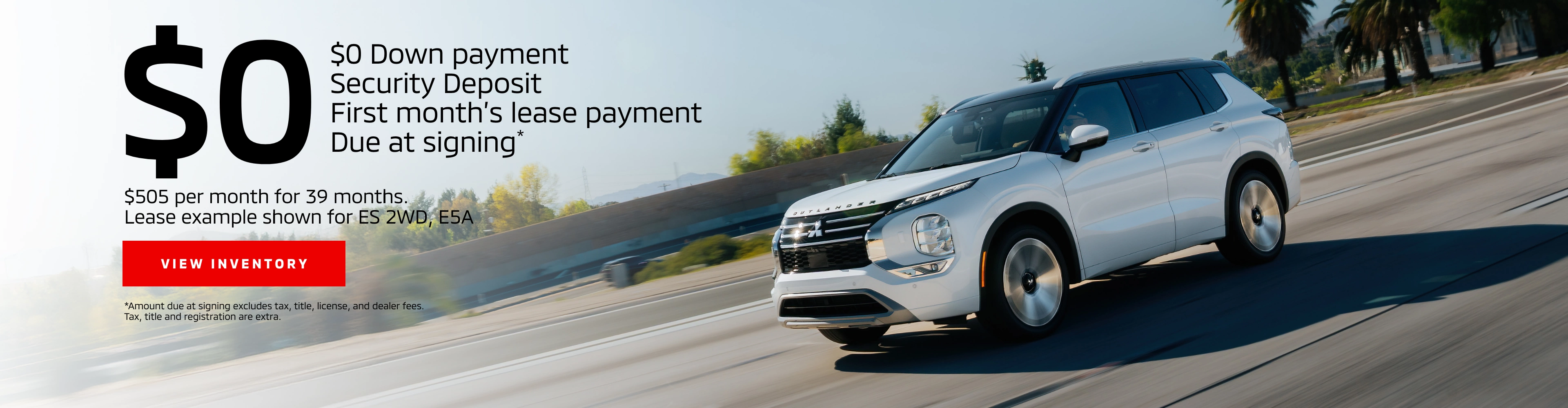 $0 Down payment Security Deposit First month's lease payment
